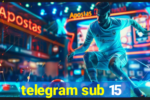 telegram sub 15